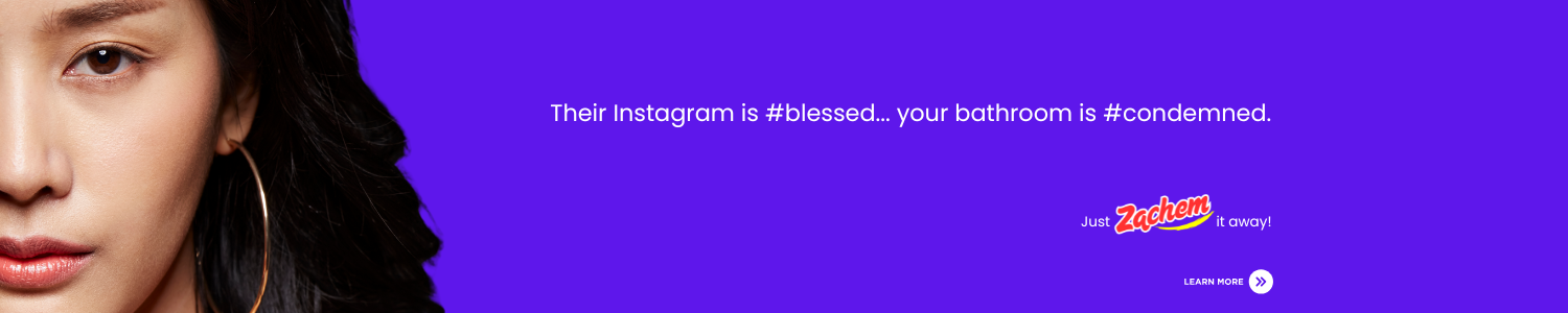 Their Instagram is #Blessed...Your Bathroom is #Condemned. Just Zachem it away!